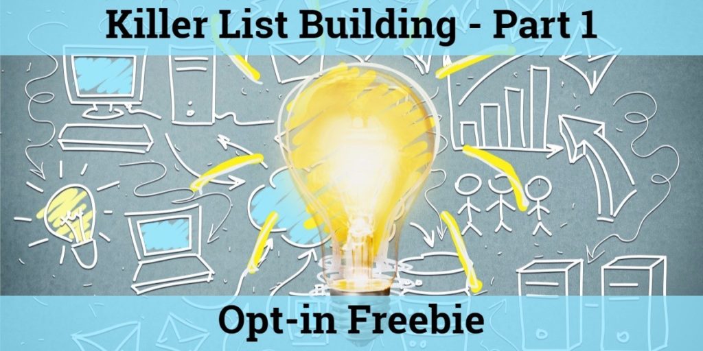 killer list building part 1 - optin freebie