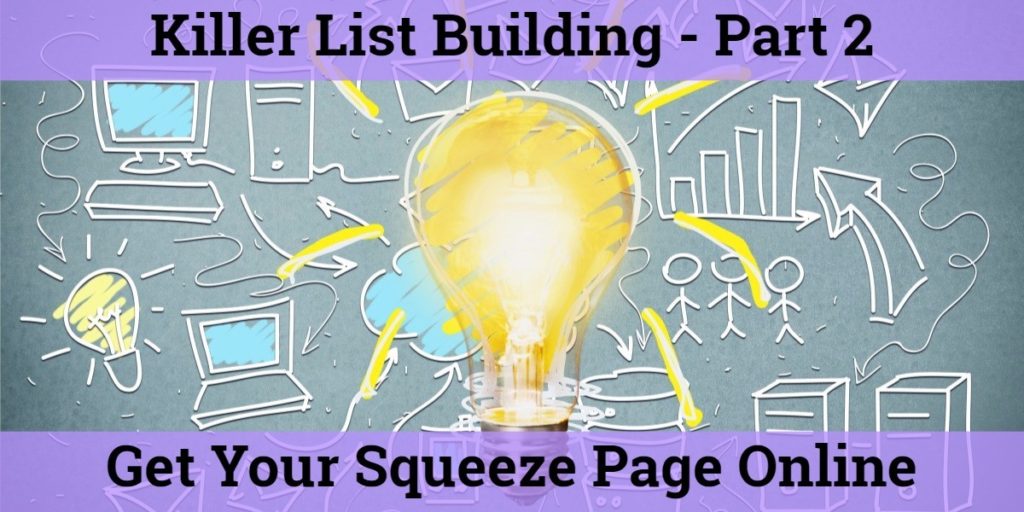 killer list building part 2 - get your squeeze page online