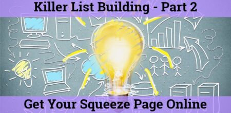 killer list building part 2 - get your squeeze page online